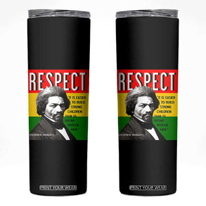 Respect Frederick Douglass Skinny Tumbler It Is Easier To Build Strong Children Empowerment TS02 Black Print Your Wear