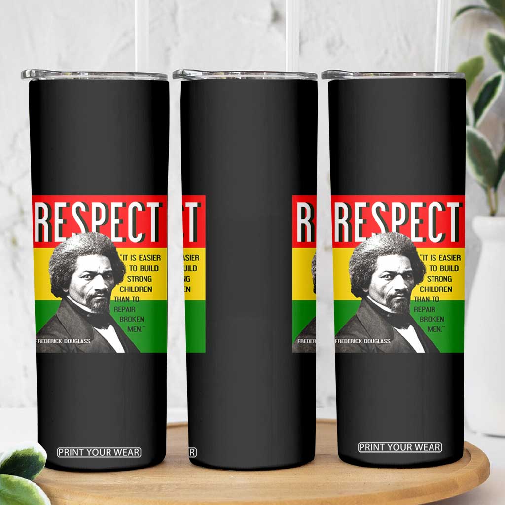 Respect Frederick Douglass Skinny Tumbler It Is Easier To Build Strong Children Empowerment TS02 Print Your Wear