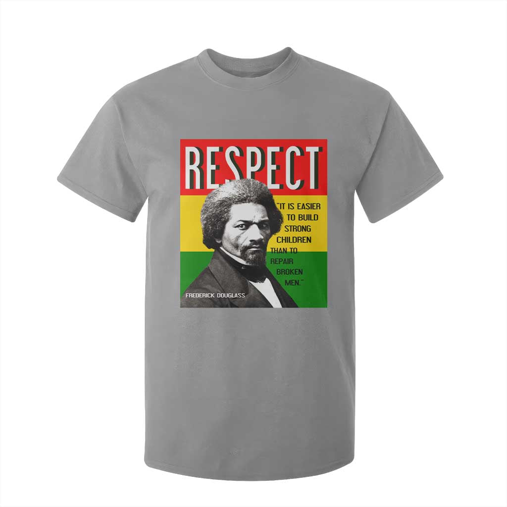 Respect Frederick Douglass T Shirt For Kid It Is Easier To Build Strong Children Empowerment TS02 Sport Gray Print Your Wear