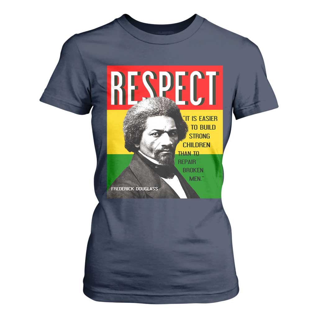 Respect Frederick Douglass T Shirt For Women It Is Easier To Build Strong Children Empowerment TS02 Navy Print Your Wear