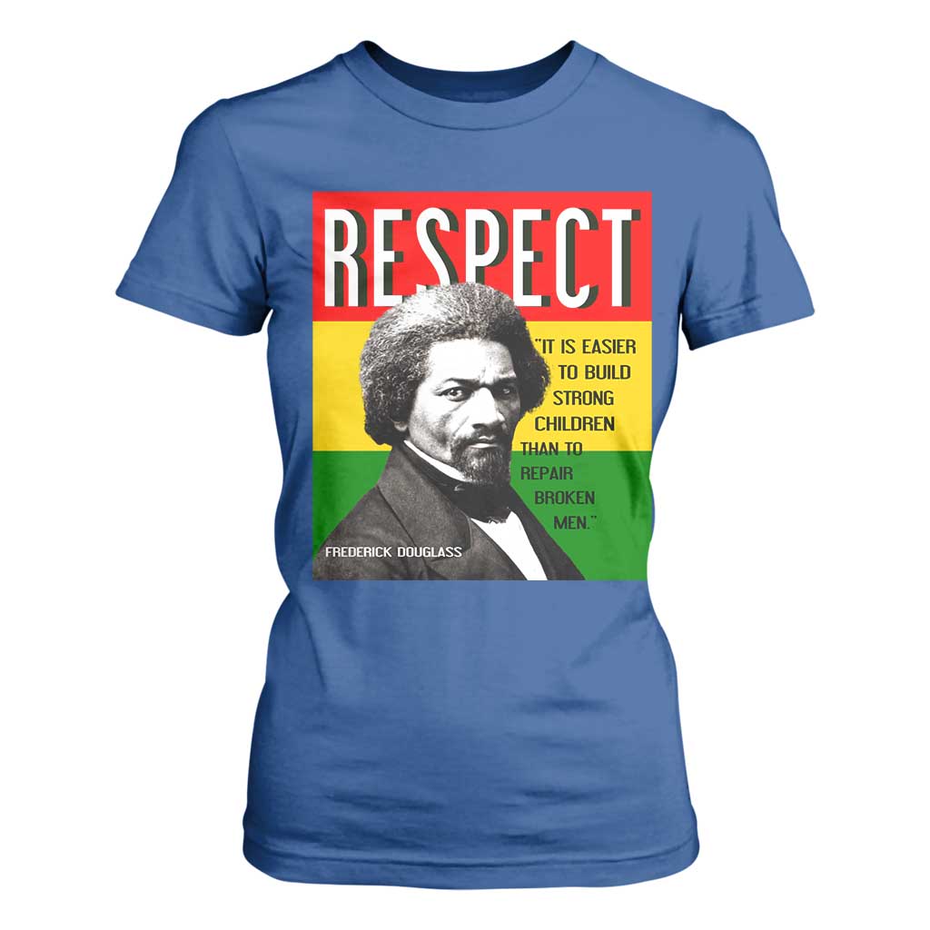 Respect Frederick Douglass T Shirt For Women It Is Easier To Build Strong Children Empowerment TS02 Royal Blue Print Your Wear