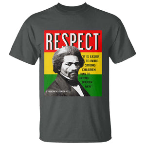 Respect Frederick Douglass T Shirt It Is Easier To Build Strong Children Empowerment TS02 Dark Heather Print Your Wear