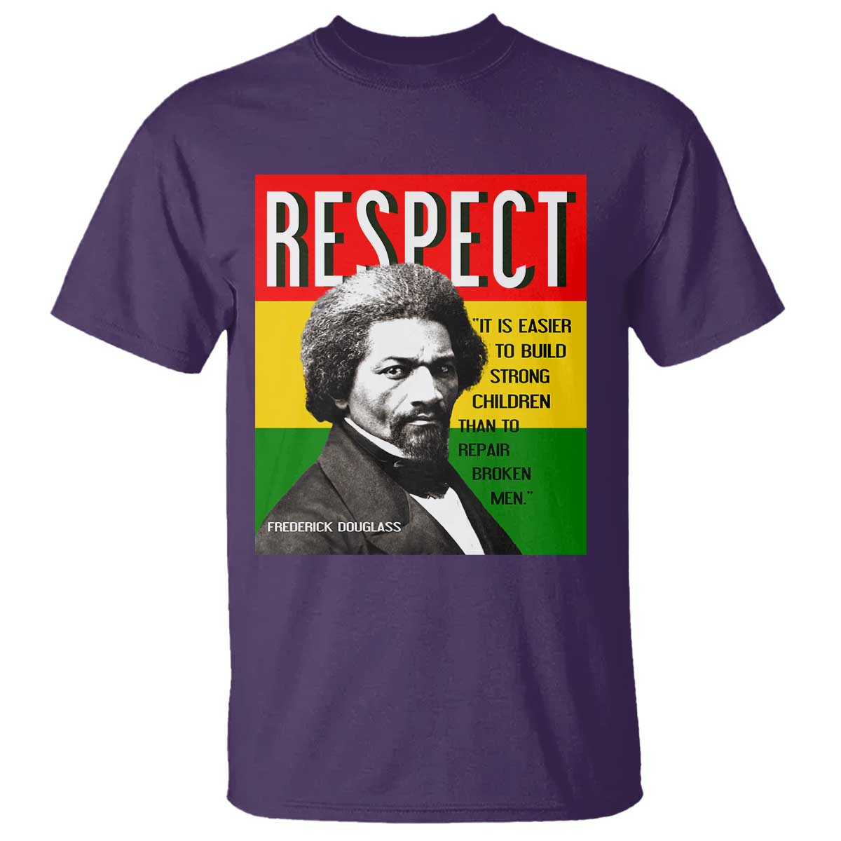 Respect Frederick Douglass T Shirt It Is Easier To Build Strong Children Empowerment TS02 Purple Print Your Wear