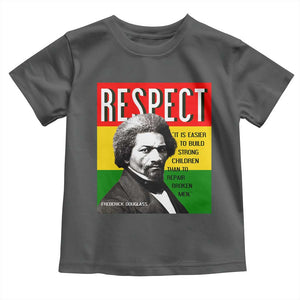 Respect Frederick Douglass Toddler T Shirt It Is Easier To Build Strong Children Empowerment TS02 Dark Heather Print Your Wear