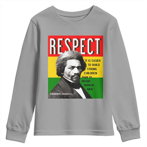 Respect Frederick Douglass Youth Sweatshirt It Is Easier To Build Strong Children Empowerment TS02 Sport Gray Print Your Wear