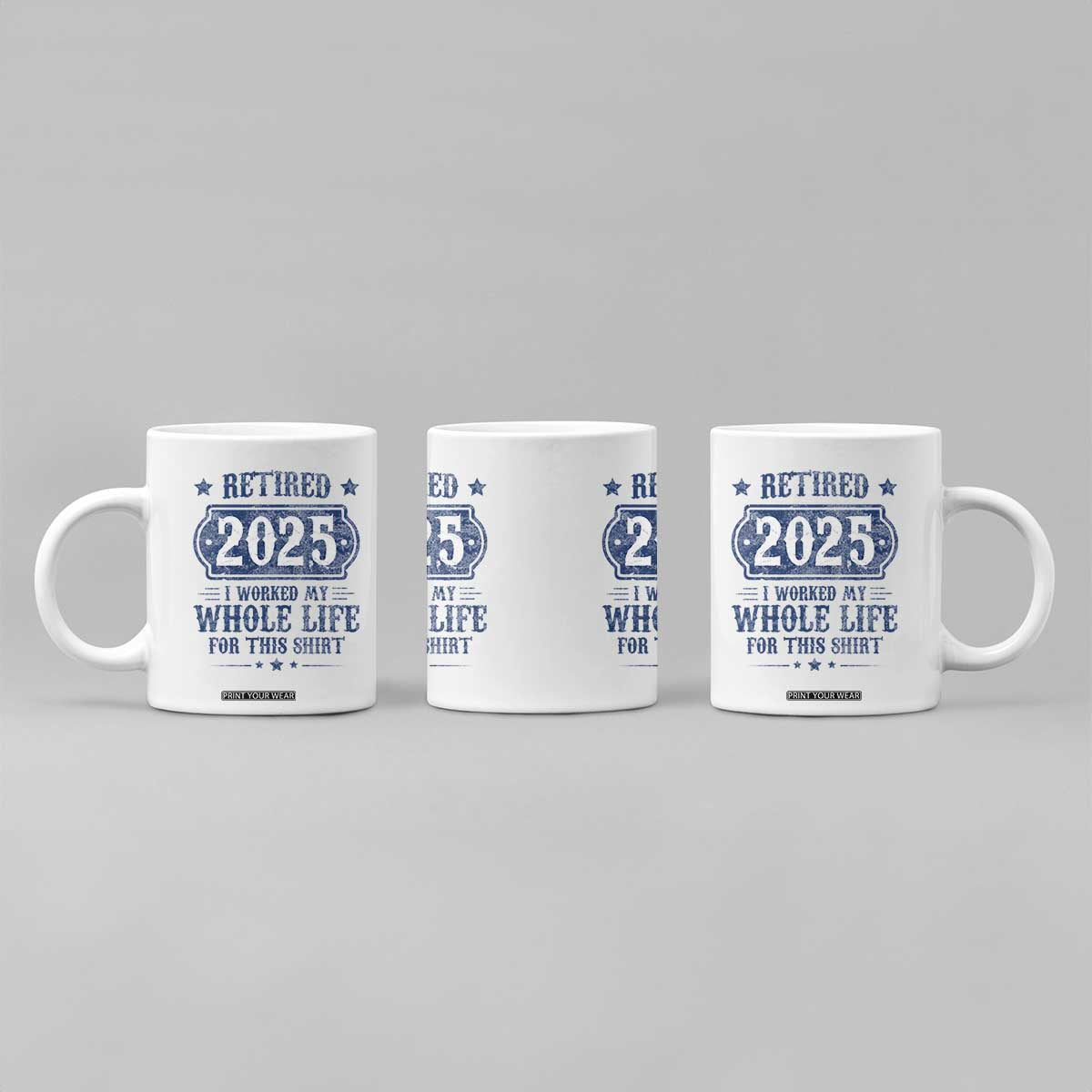 Retired 2025 Coffee Mug Retirement Worked Whole Life For This TS10 Print Your Wear