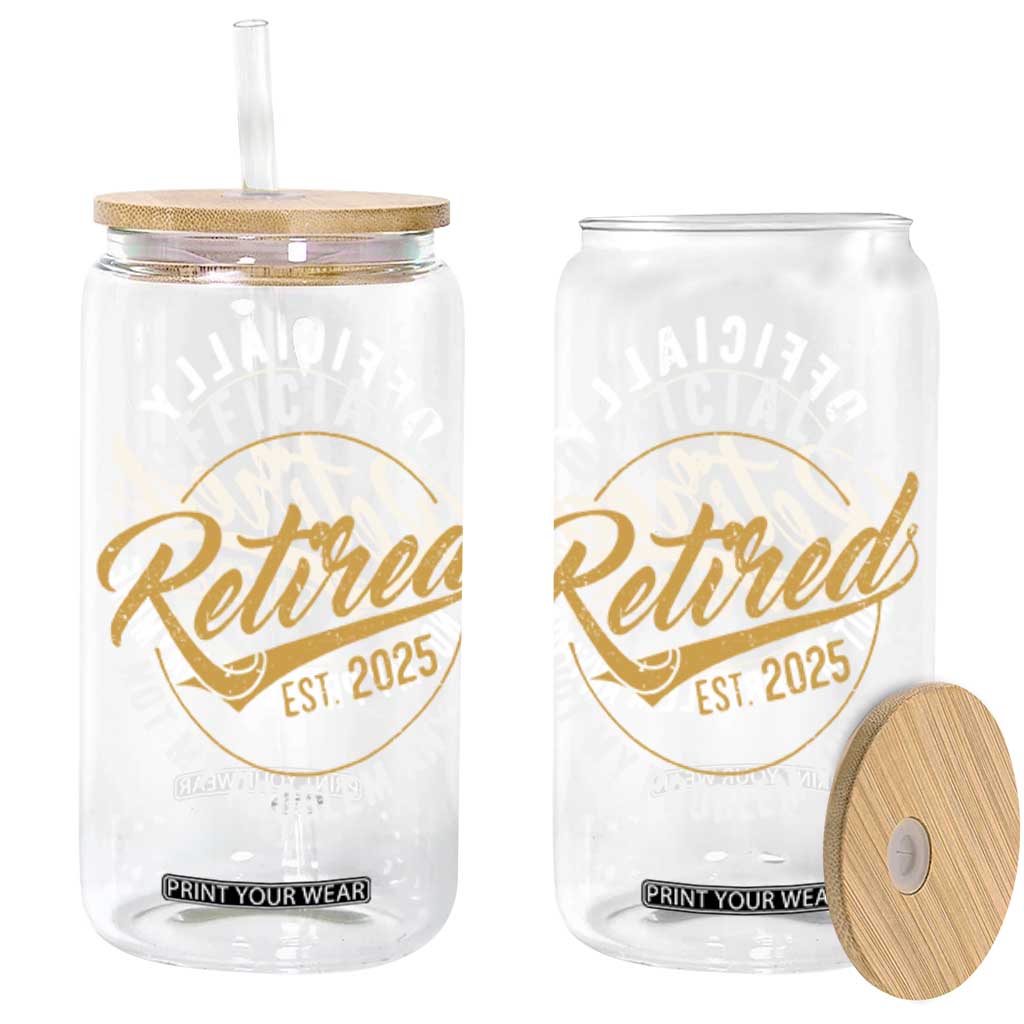 Retired 2025 Glass Can Funny Retirement Not My Problem Anymore TS10 Black Print Your Wear