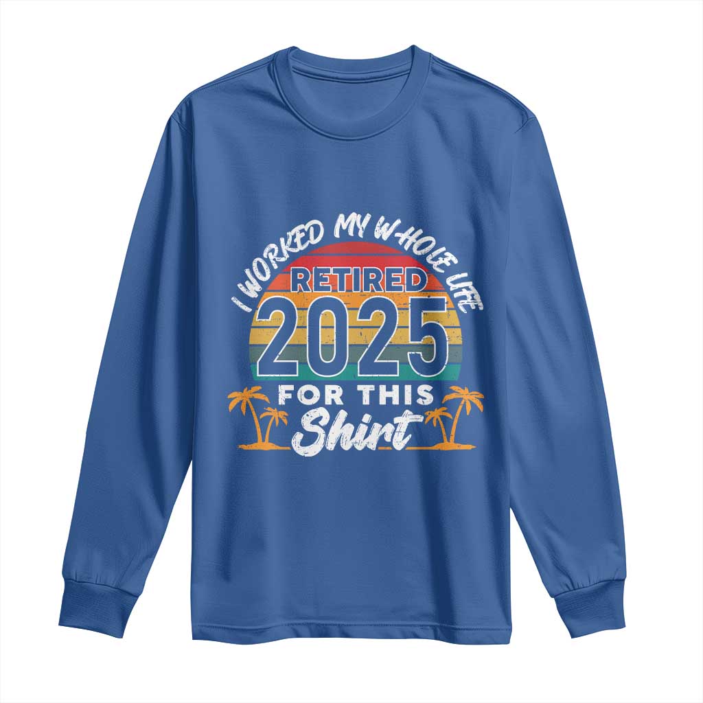 Retired 2025 Long Sleeve Shirt Retro Retirement Summer Vibes TS10 Royal Blue Print Your Wear