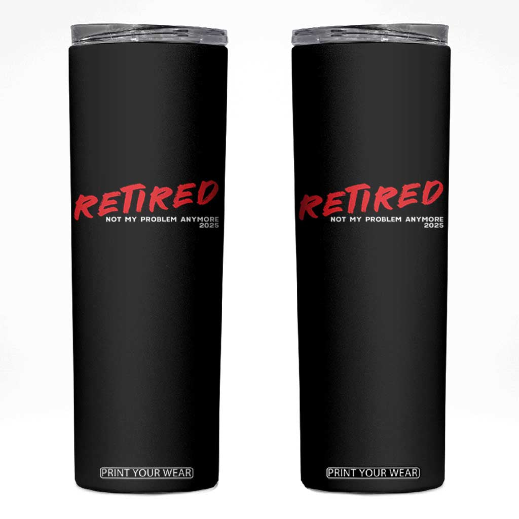 Retired 2025 Skinny Tumbler Not My Problem Anymore 90s Vintage Style TS10 Black Print Your Wear