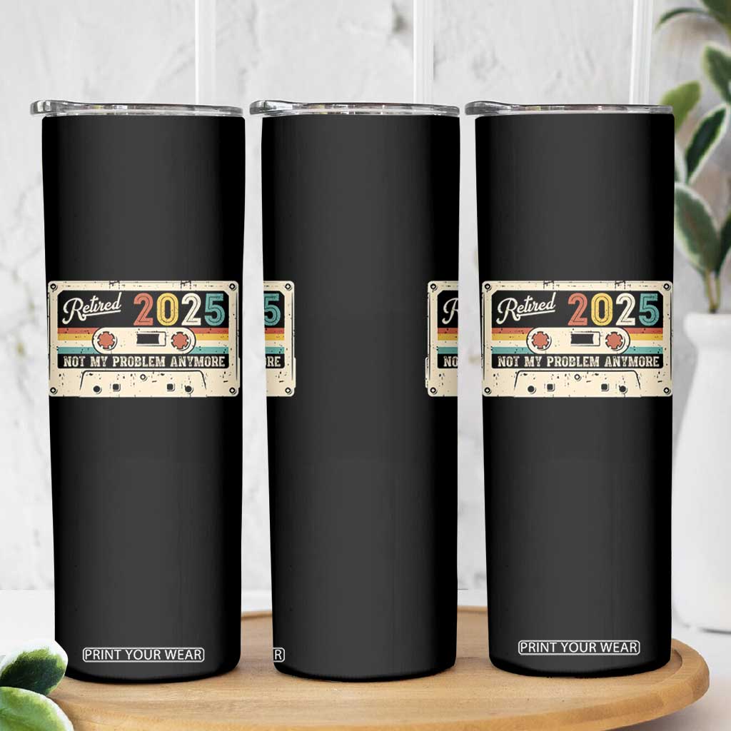Retired 2025 Skinny Tumbler Not My Problem Anymore Retro Cassette TS10 Print Your Wear