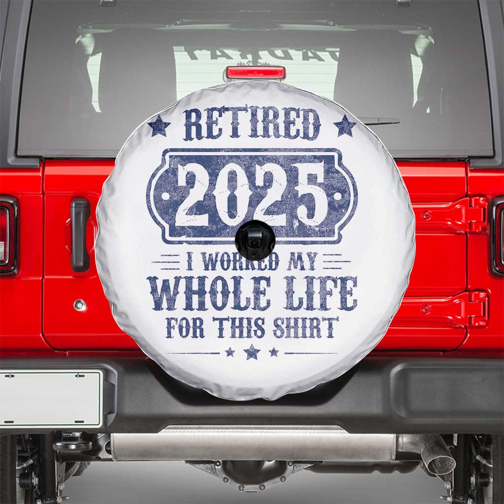 Retired 2025 Spare Tire Cover Retirement Worked Whole Life For This TS10 White Print Your Wear