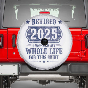 Retired 2025 Spare Tire Cover Retirement Worked Whole Life For This TS10 White Print Your Wear