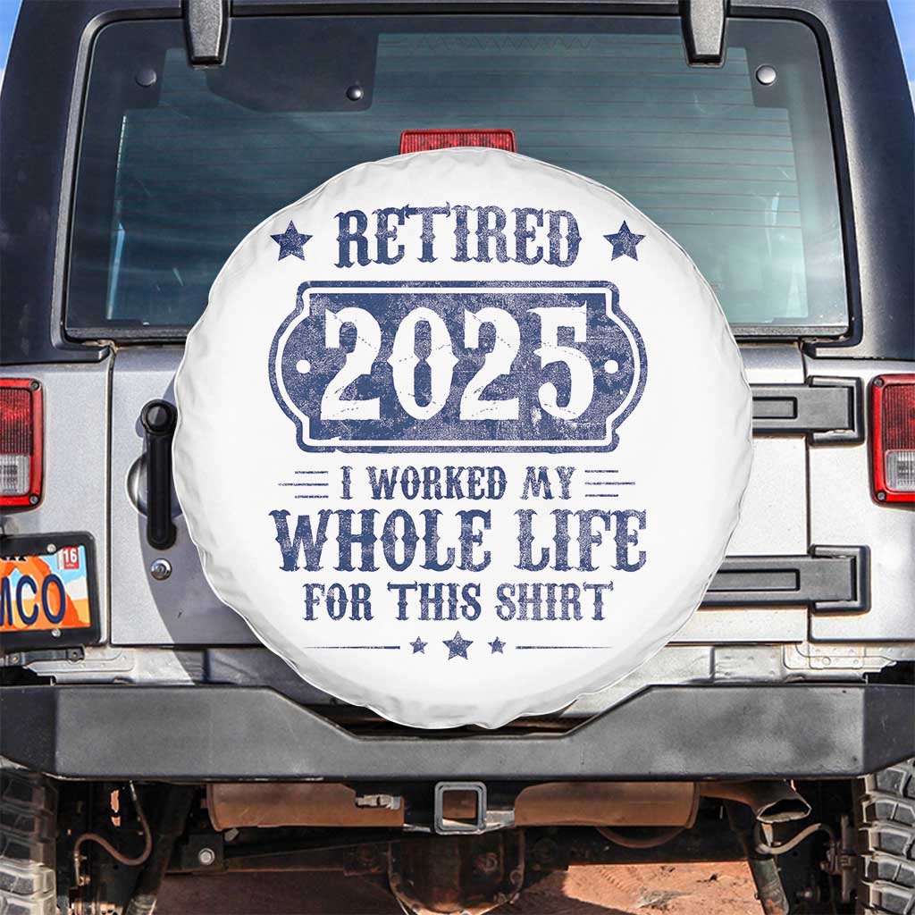 Retired 2025 Spare Tire Cover Retirement Worked Whole Life For This TS10 No hole White Print Your Wear