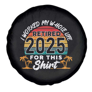 Retired 2025 Spare Tire Cover Retro Retirement Summer Vibes TS10 Print Your Wear