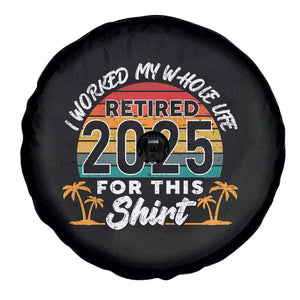 Retired 2025 Spare Tire Cover Retro Retirement Summer Vibes TS10 Print Your Wear