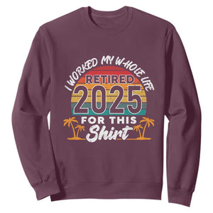 Retired 2025 Sweatshirt Retro Retirement Summer Vibes TS10 Maroon Print Your Wear
