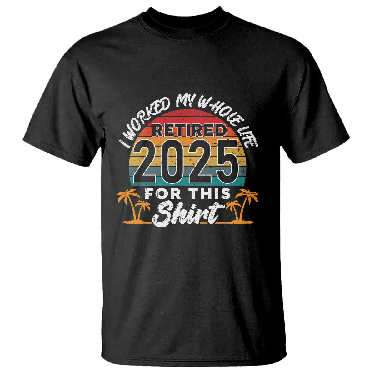 Retired 2025 T Shirt Retro Retirement Summer Vibes TS10 Black Print Your Wear
