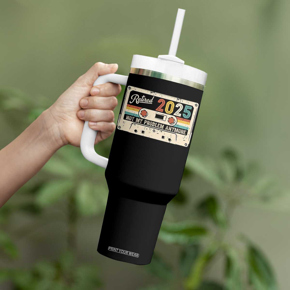 Retired 2025 Tumbler With Handle Not My Problem Anymore Retro Cassette TS10 Print Your Wear