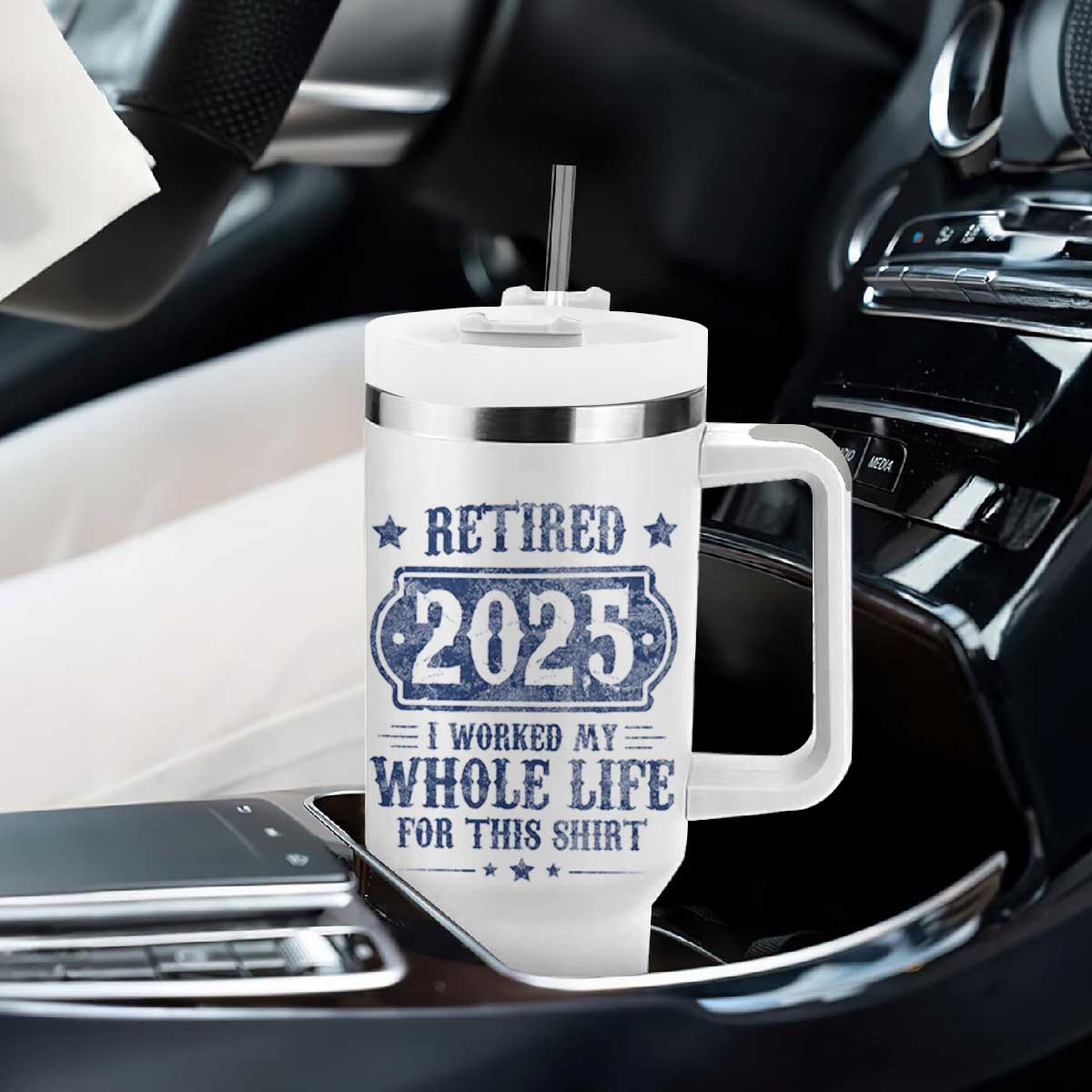Retired 2025 Tumbler With Handle Retirement Worked Whole Life For This TS10 Print Your Wear