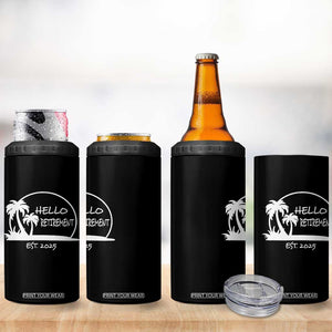Retired Est 2025 4 in 1 Can Cooler Tumbler Hello Retirement Summer Vibes TS10 Print Your Wear