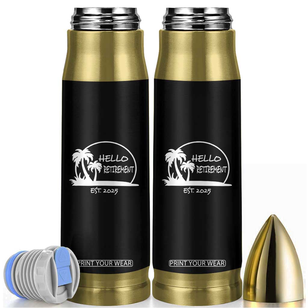 Retired Est 2025 Bullet Tumbler Hello Retirement Summer Vibes TS10 Black Print Your Wear