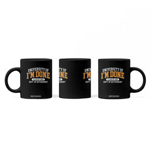 Retired Est 2025 Coffee Mug Funny University Of I'm Done Class Of 2025 TS10 Print Your Wear