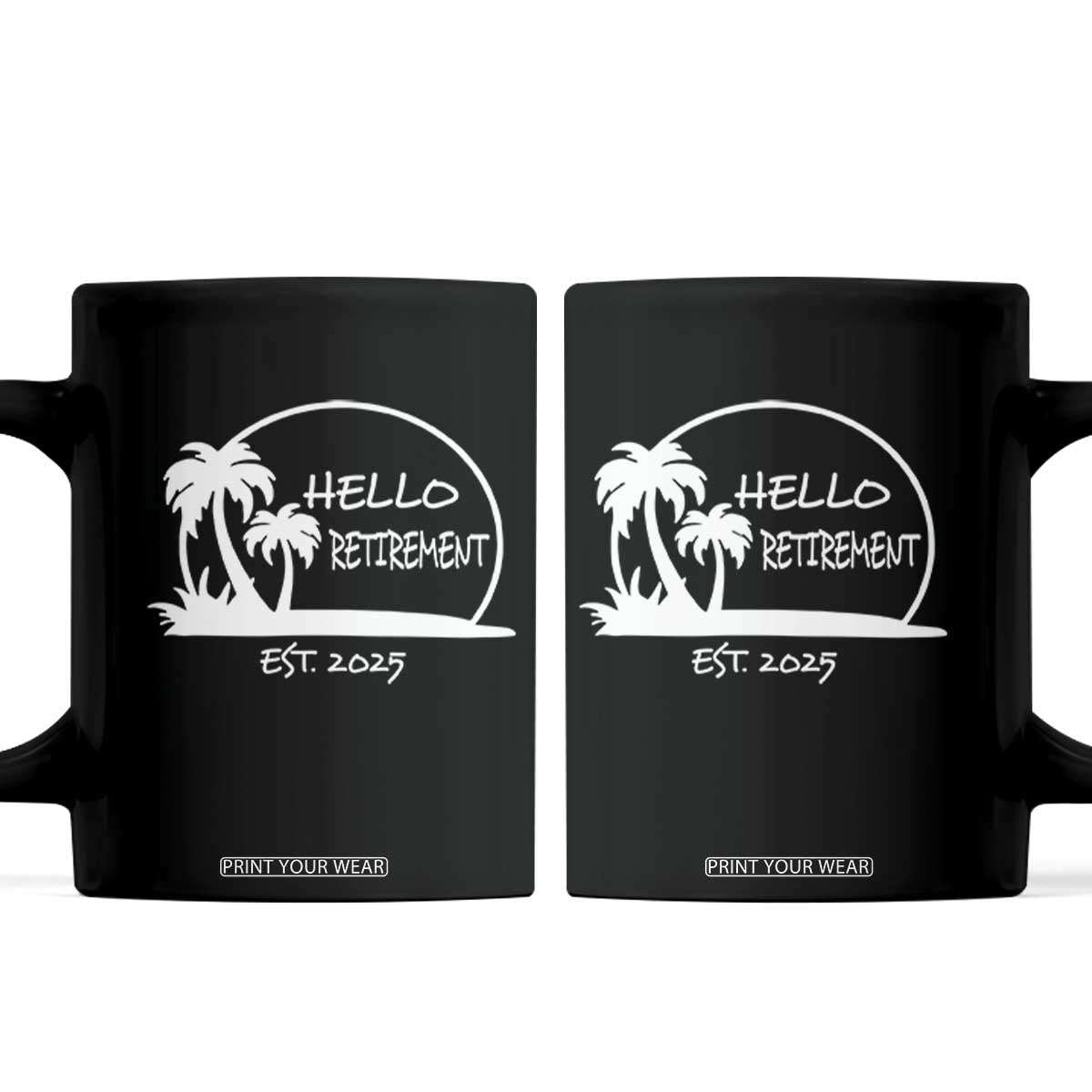 Retired Est 2025 Coffee Mug Hello Retirement Summer Vibes TS10 Black Print Your Wear