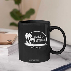 Retired Est 2025 Coffee Mug Hello Retirement Summer Vibes TS10 Print Your Wear