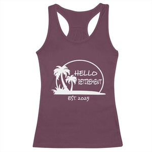 Retired Est 2025 Racerback Tank Top Hello Retirement Summer Vibes TS10 Maroon Print Your Wear