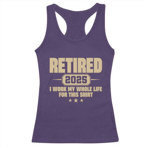 Retired Est 2025 Racerback Tank Top Retirement Worked Whole Life For This TS10 Purple Print Your Wear