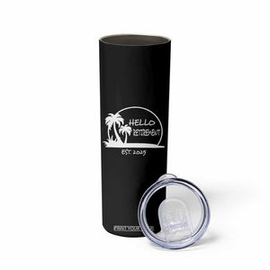 Retired Est 2025 Skinny Tumbler Hello Retirement Summer Vibes TS10 Print Your Wear