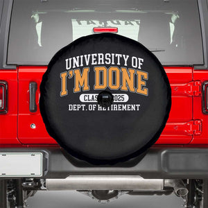 Retired Est 2025 Spare Tire Cover Funny University Of I'm Done Class Of 2025 TS10 Black Print Your Wear