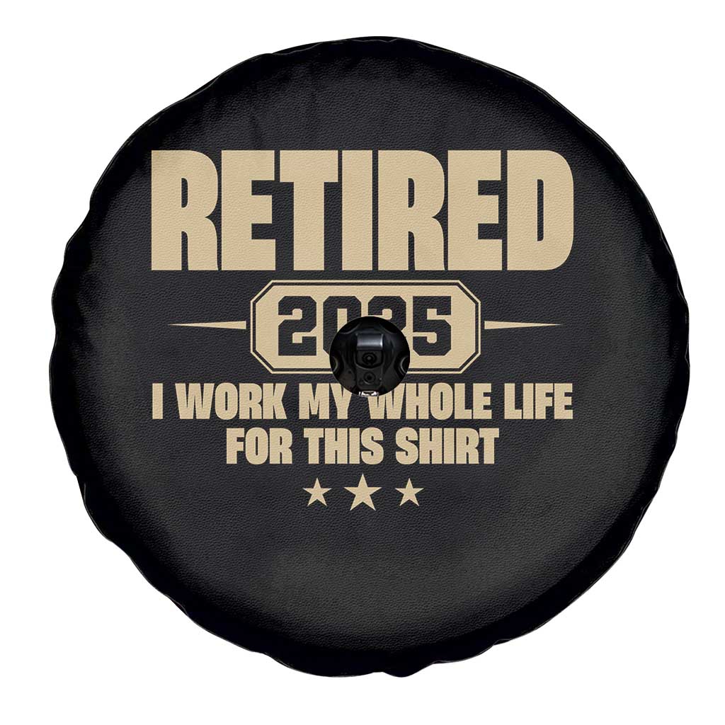 Retired Est 2025 Spare Tire Cover Retirement Worked Whole Life For This TS10 Print Your Wear