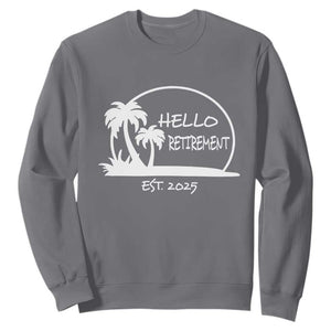 Retired Est 2025 Sweatshirt Hello Retirement Summer Vibes TS10 Charcoal Print Your Wear
