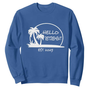 Retired Est 2025 Sweatshirt Hello Retirement Summer Vibes TS10 Royal Blue Print Your Wear