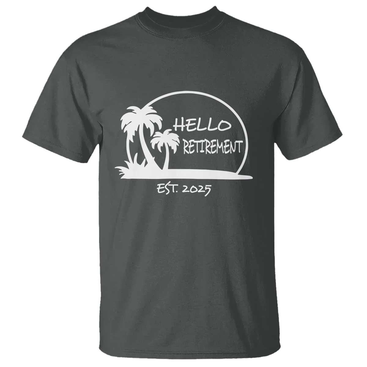 Retired Est 2025 T Shirt Hello Retirement Summer Vibes TS10 Dark Heather Print Your Wear