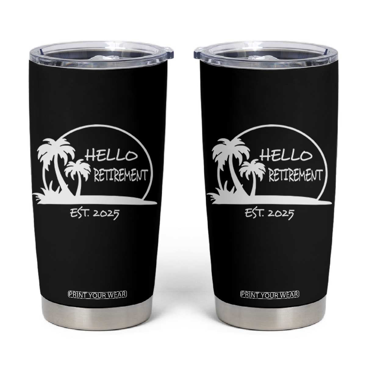 Retired Est 2025 Tumbler Cup Hello Retirement Summer Vibes TS10 Black Print Your Wear