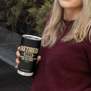 Retired Est 2025 Tumbler Cup Retirement Worked Whole Life For This TS10 Print Your Wear