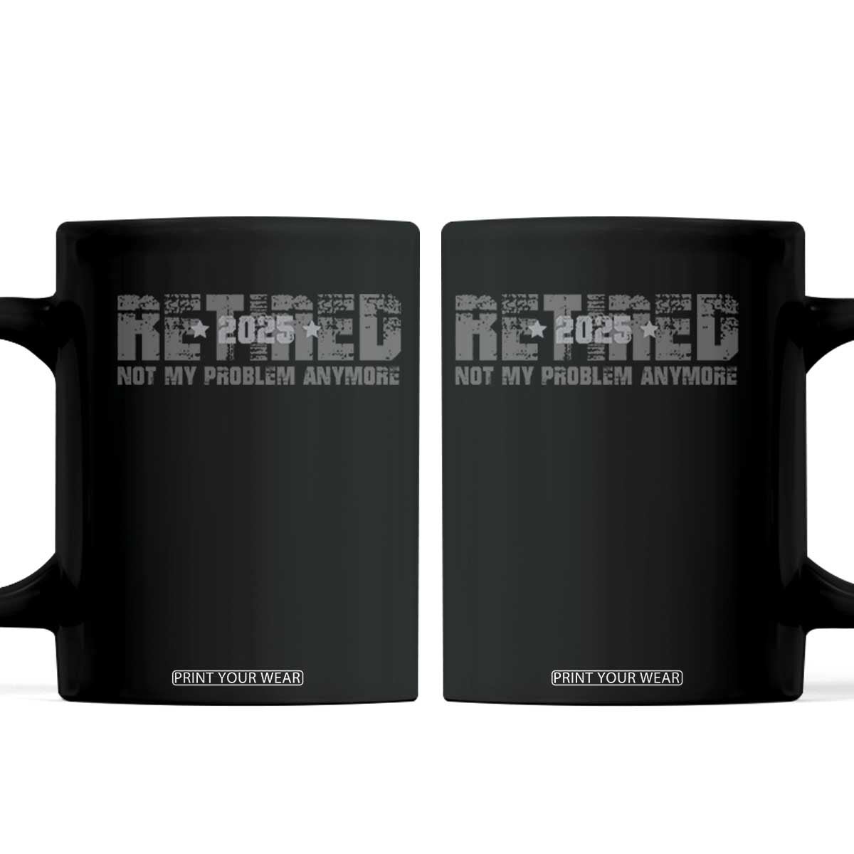 Retired Not My Problem Anymore Coffee Mug 2025 Retirement Gifts TS10 Black Print Your Wear
