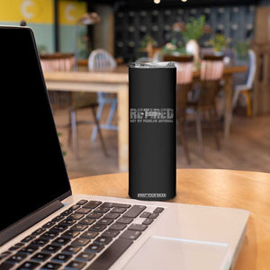 Retired Not My Problem Anymore Skinny Tumbler 2025 Retirement Gifts TS10 Print Your Wear