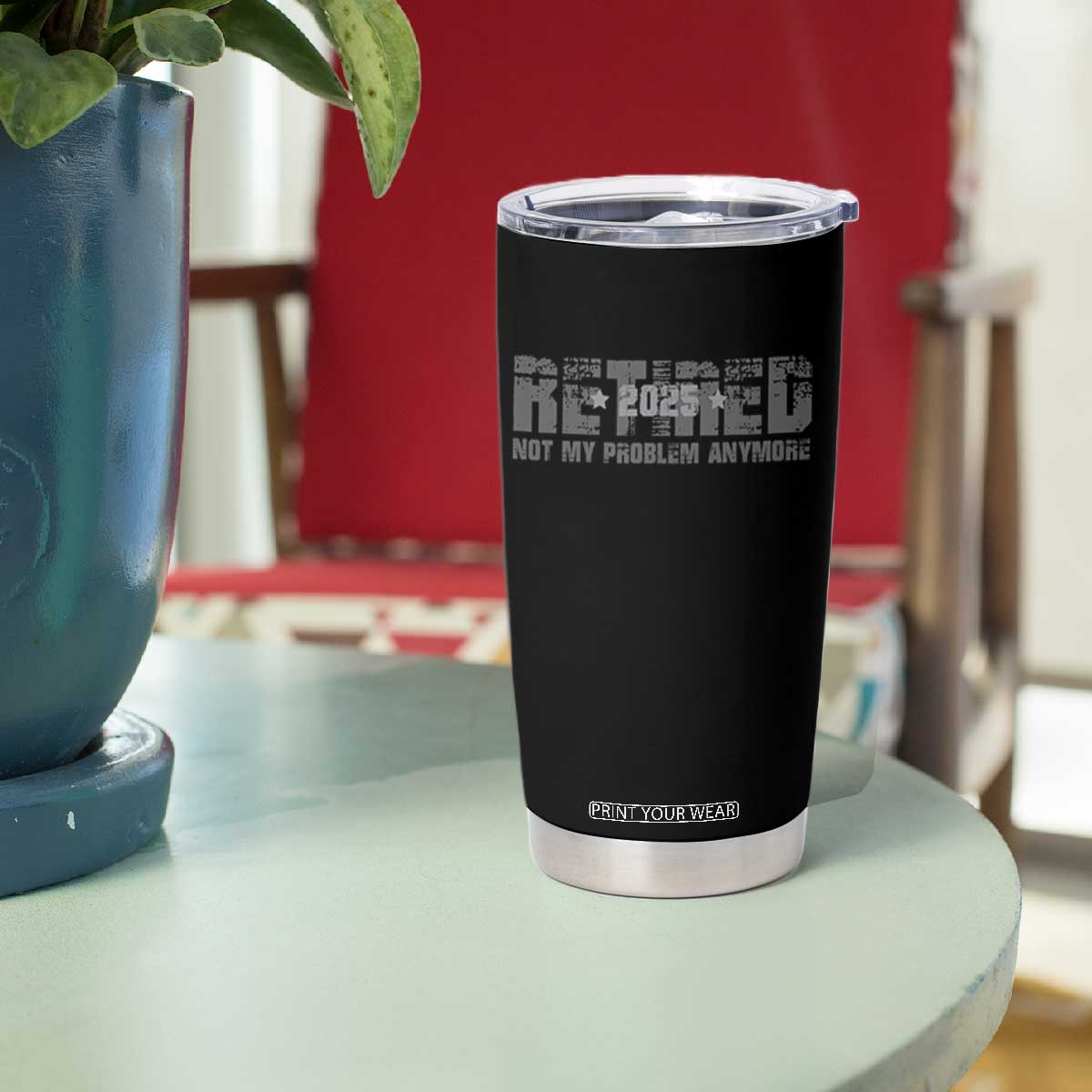 Retired Not My Problem Anymore Tumbler Cup 2025 Retirement Gifts TS10 Print Your Wear