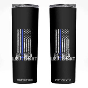 Retired Police Lieutenant Skinny Tumbler Retirement Blue Line American Flags TS10 Black Print Your Wear