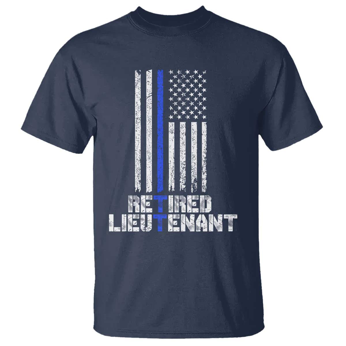 Retired Police Lieutenant T Shirt Retirement Blue Line American Flags TS10 Navy Print Your Wear