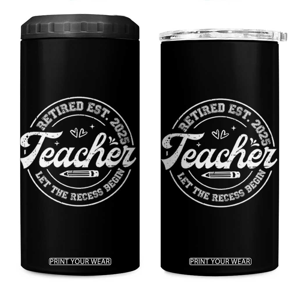 Retired Teacher 2025 4 in 1 Can Cooler Tumbler Let's The Recess Begin Retirement Gifts TS10 One Size: 16 oz Black Print Your Wear