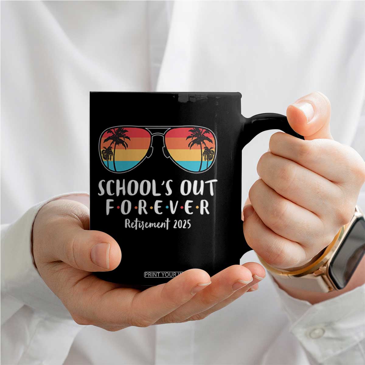 Retired Teacher 2025 Coffee Mug School's Out Forever Retirement Summer Vibes TS10 Print Your Wear