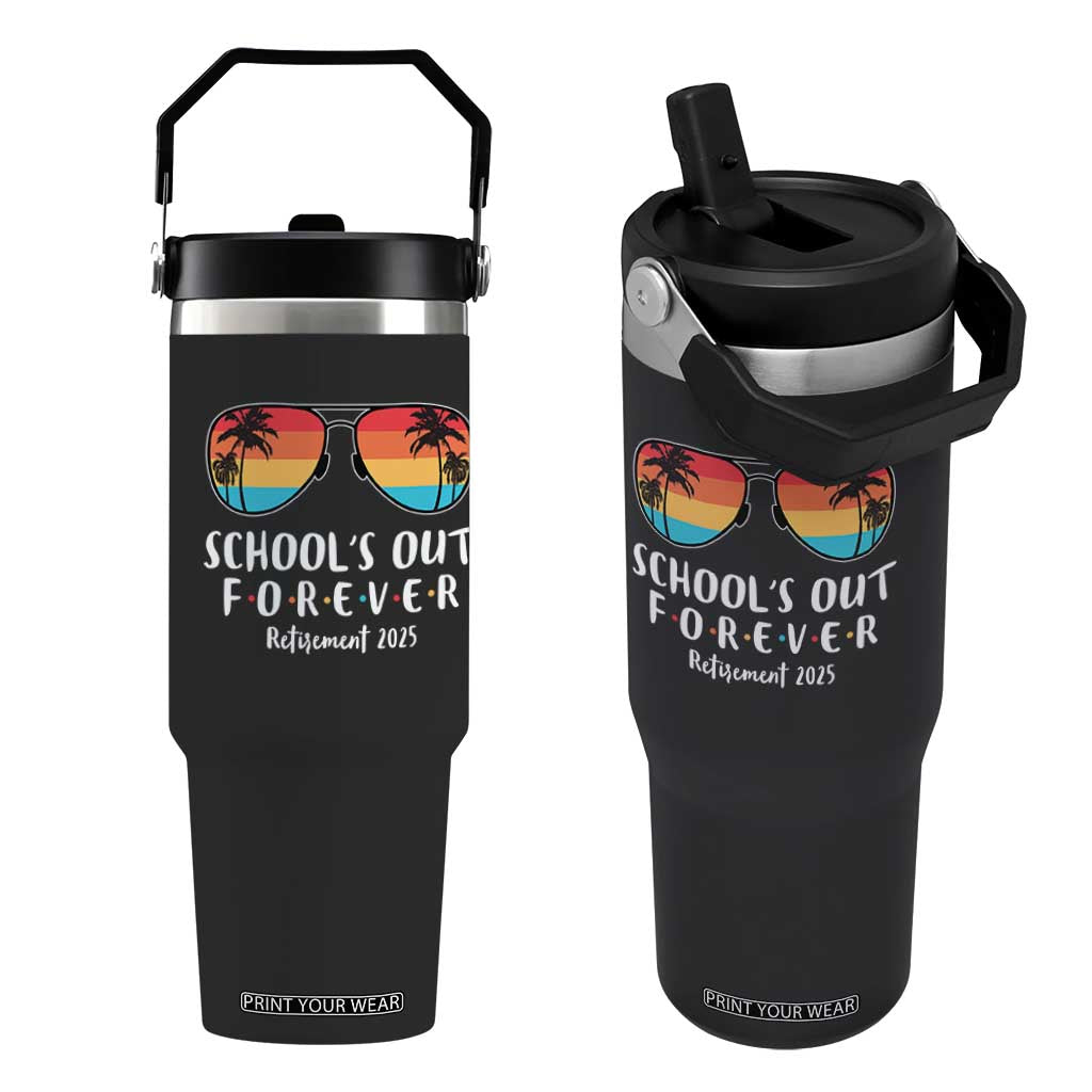 Retired Teacher 2025 Flip Straw Tumbler School's Out Forever Retirement Summer Vibes TS10 One Size: 30 oz Black Print Your Wear