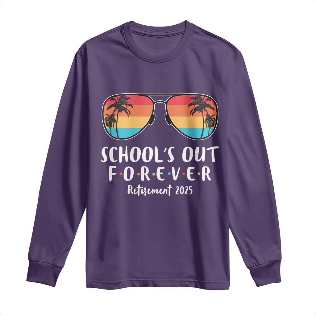 Retired Teacher 2025 Long Sleeve Shirt School's Out Forever Retirement Summer Vibes TS10 Purple Print Your Wear