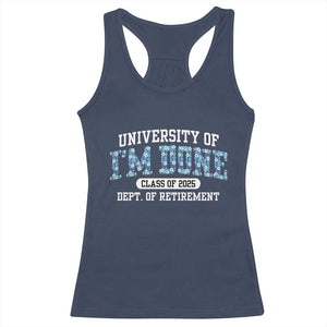 Retired Teacher 2025 Racerback Tank Top Funny Floral University Of I'm Done Class Of 2025 TS10 Navy Print Your Wear