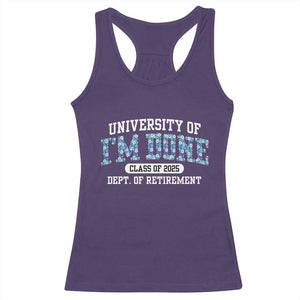 Retired Teacher 2025 Racerback Tank Top Funny Floral University Of I'm Done Class Of 2025 TS10 Purple Print Your Wear
