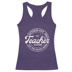 Retired Teacher 2025 Racerback Tank Top Let's The Recess Begin Retirement Gifts TS10 Purple Print Your Wear